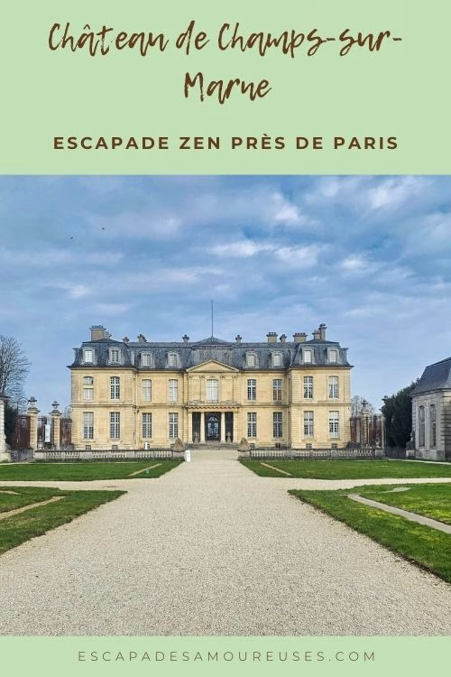 Château de Champs-sur-Marne : Versailles intime sans foule | Escapade zen près de Paris 11 CHAMPS SUR MARNE PINTEREST