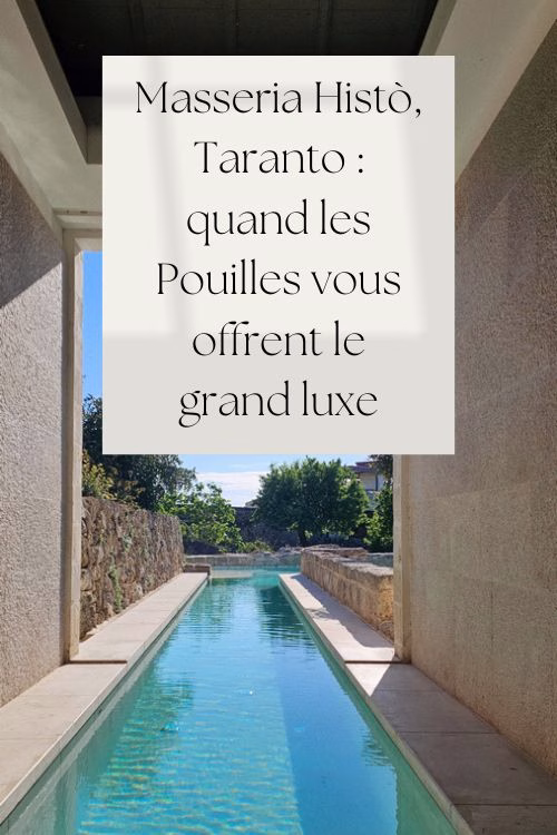 Masseria Histo Tarento quand les pouilles vous offrent le grand luxe