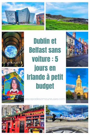 Dublin et Belfast sans voiture : 5 jours en Irlande à petit budget à 62 ans 9 Dublin et Belfast sans voiture : 5 jours en Irlande à petit budget pinterest escapadesamoureuses.com